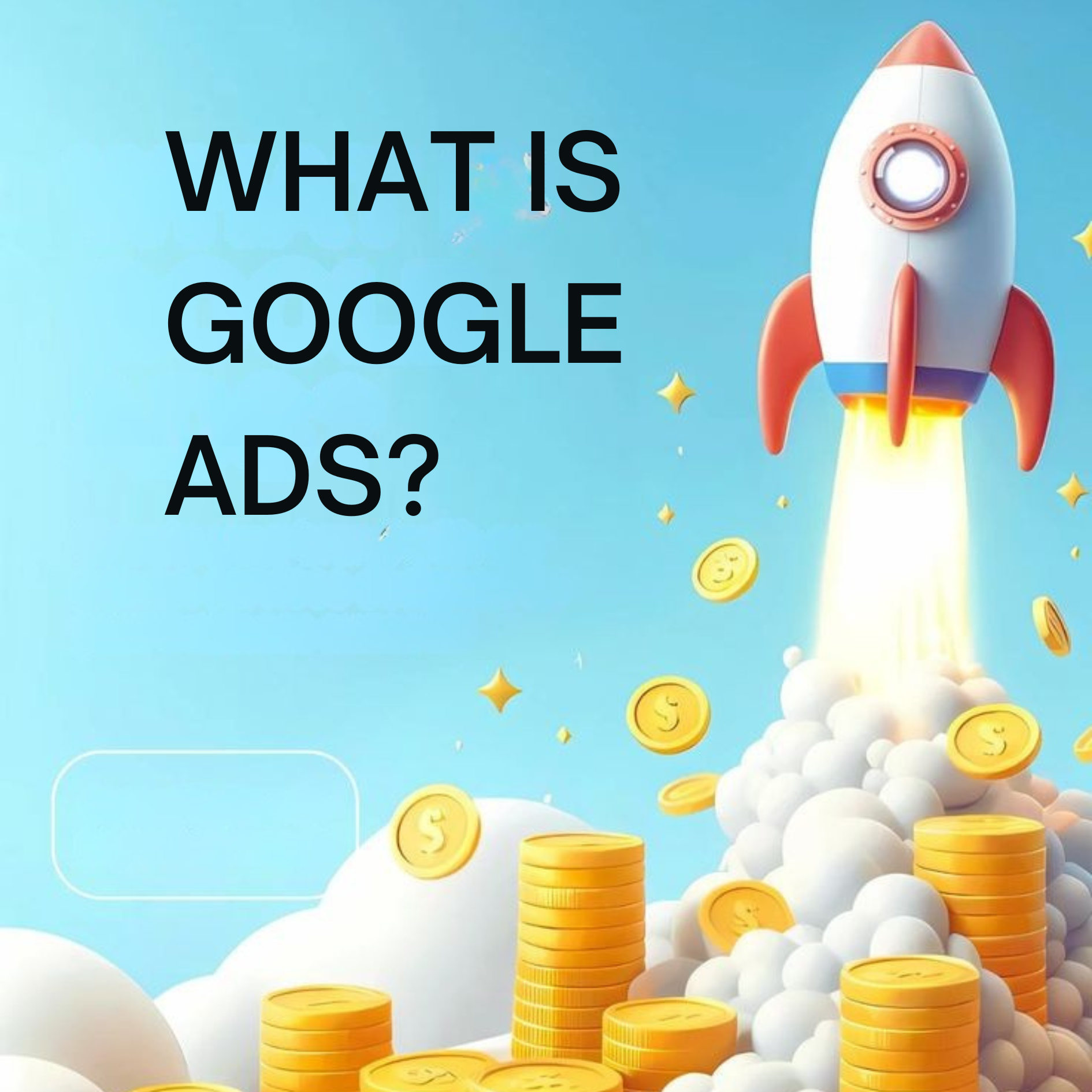 WHAT IS GOOGLE ADS Elevate your brand with our proven services designed for your business success!